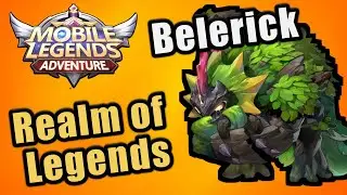 BELERICK ( MLA ) | REALM OF LEGENDS - The Unfinished World | ML Adventure