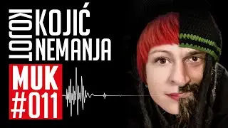 Nemanja Kojić KOJOT | Podcast MUK #011