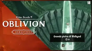 Alla ricerca di alleati - THE ELDER SCROLLS IV: OBLIVION REMASTERED | Blind Run #18