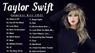 Best Songs Playlist Of Taylor Swift - Top Hits Taylor Swift 2021