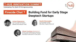 Building Fund for Early Stage Deeptech Startups | Fireside Chat 7 | T-Hub Innovation Summit