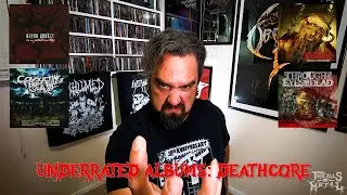 Underrated Albums 29: Deathcore!