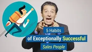 5 Habits of Exceptionally Succussful Sales People