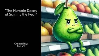 The Humble Decay of Sammy the Pear