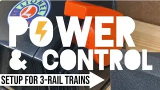 POWER & CONTROL: Getting Started with 3-Rail Trains