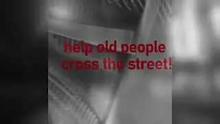 help old people cross the street (piano solo)