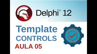 Embarcadero Delphi 005 - Template controls - Objetos VCL