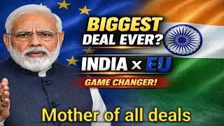 India - EU Mother of all deals explained! UPSC KPSC Current affairs. ಭಾರತ ಮತ್ತು ಯುರೋಪಿಯನ್ ಯುನಿಯನ್