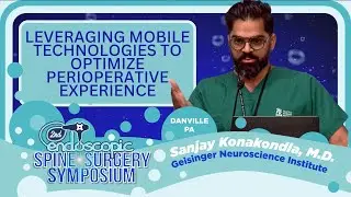 Leveraging Mobile Technologies to Optimize Perioperative Experience - Sanjay Konakondla, M.D.