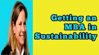 Getting an MBA in Sustainability