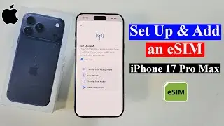 How to activate esim in iphone 17 Pro Max
