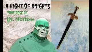 Your Dose Of Dr. Mortose: A Night Of Spooky Knights
