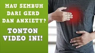 Gerd Anxiety : Cara Sembuh dari Gerd dan Anxiety