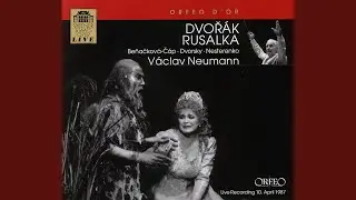 Rusalka, Op. 114, B. 203, Act III: Act III: Mam, zlate vlasky mam (Elfen, Wassermann)