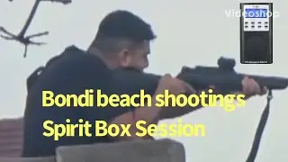 Bondi Beach Shootings Spirit Box Session Interview Ghost Box EVP
