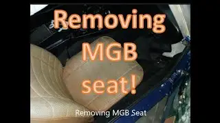 Removing MGB Seat