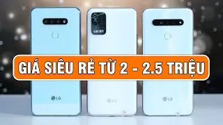 Top 3 Smartphone GI&Aacute; SI&Ecirc;U RẺ nhưng RẤT NGON của LG!