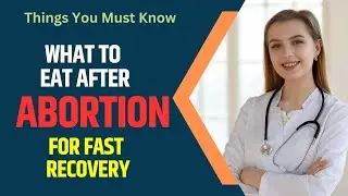 What to eat after abortion for fast recovery