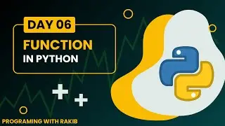 Day 06 - Python Function Explained | Python Tutorial for Beginners | Programming with Rakib