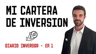 ¿Dónde INVIERTO MI DINERO? - Diario Inversor Ep. 1