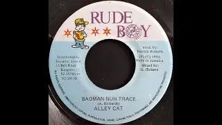 Alley Cat - Bad Man Nuh Trace (Kolo Ko Riddim) 1996 {Rude Boy}