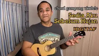 sedia aku sebelum hujan - tutorial chord gampang ukulele