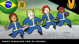 Fallout 76 - Vamos trabalhar com os outros! (Dublado PT-BR)