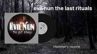 Evil nun the last rituals soundtrack Hammer's routine 