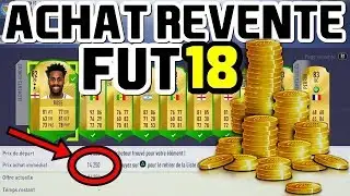 [FR] ACHAT/REVENTE  FUT 18 / PETIT BUDGET / GROS BENEFICES ! #3