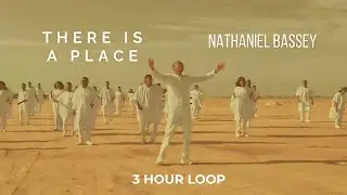 THERE IS A PLACE - NATHANIEL BASSEY | 3 HOUR LOOP