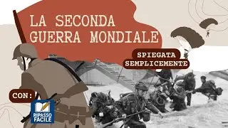 Seconda Guerra Mondiale spiegata in 8 minuti 🌍 | Ripassi Facili