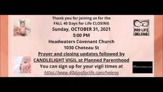 40 Days for Life Fall Closing 2021 #40DaysForLife #ProLifeHelena #ProLifeGeneration