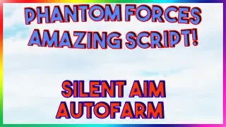 Roblox NEW Phantom Forces Script Exploit GUI (Pastebin 2022)