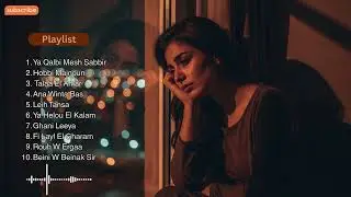 Soft Arabic Pop Love Songs for Broken Hearts 💔