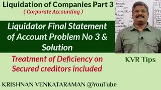 Liquidation of Companies Part 3 | Treatment of deficiency on payment of secured creditors |