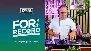 For The Record - Episode 2 - George Cynnamon (Vinyl Only)