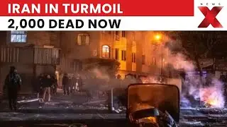 Over 2,000 Dead in Iran Unrest, Security Forces Also Among Victims | NewsX