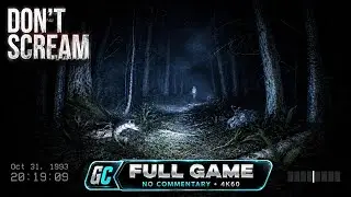 Don't Scream Full Campaign (PC) &ndash; 4K 60FPS Ultra Settings | No Commentary