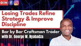 Losing Trades Refine Strategy & Improve Discipline | Bar by Bar Craftsman Trader