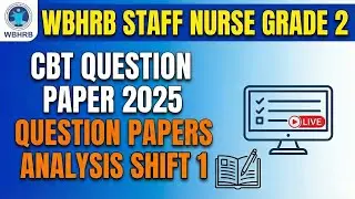 WBHRB Staff Nurse Grade-II CBT Question Paper 2025 | Shift-1 Full Analysis