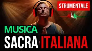 Adorazione Celeste : Il Potere della Musica Sacra Italiana / CANZONI CATTOLICHE