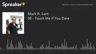 08 - Touch Me If You Dare