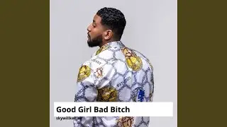 Good Girl Bad Bitch