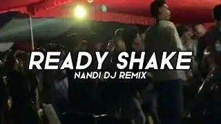 DJ TERBARU 2026‼️READY SHAKE ( NANDI DJ REMIX ) NEW‼️