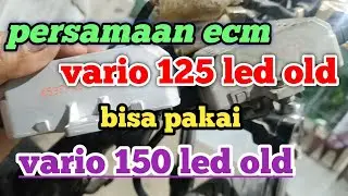 Persamaan ecm vario 125 led old