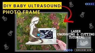 DIY Ultrasound Picture Frame with Laser Cutter | Baby Keepsake Gift Idea