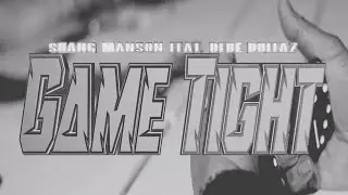 Game Tight Feat Debe Dollaz