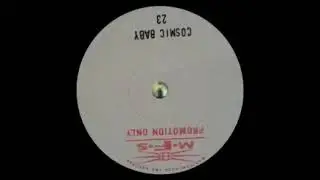 Cosmic Baby - Stellar Supreme (MFS 70.33-1) 1992. A: Heaven's Tears (Cosmic Baby's Remix).