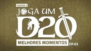 MELHORES MOMENTOS - Joga um d20, D&D S02E02
