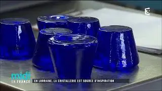 En Lorraine, la cristallerie est un art